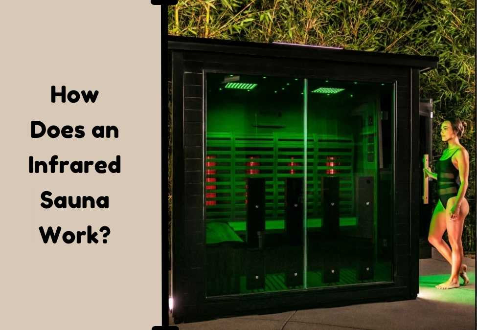 How Does an Infrared Sauna Work? 
